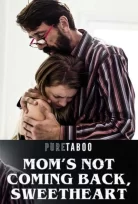 Moms Not Coming Back